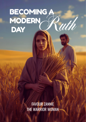 Becoming a Modern Day Ruth: A Spiritual Guide for Single Women