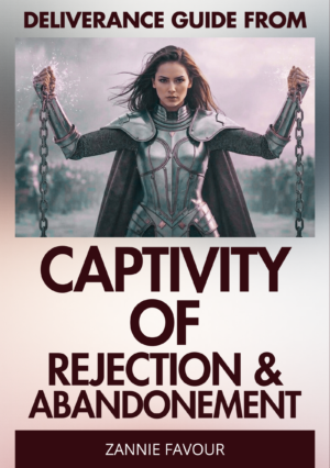 Captivity Of Rejection & Abandonment