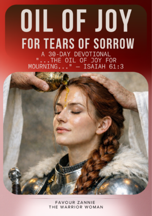 The Oil Of Joy For Tears Of Sorrow Devotional
