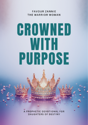 Crowned For Purpose - A Prophetic Devotional for Daughters of Destiny