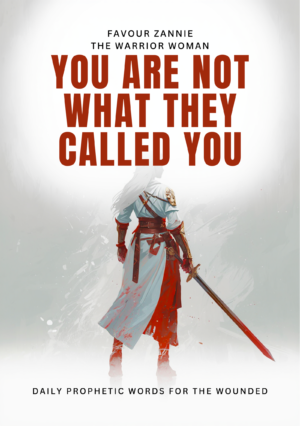 You Are Not What They Called You   30-Day Prophetic Devotional